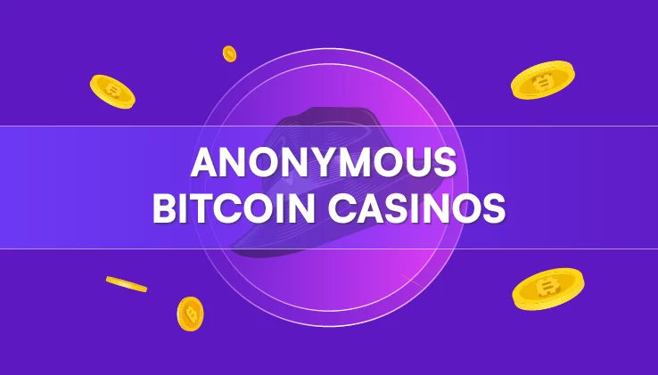 Anonymous Bitcoin Casinos